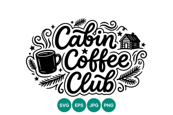 Cabin Coffee Club Hand Lettered Mug: Cozy Graphics & Illustrations